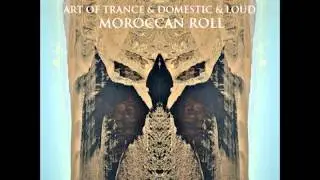 LOUD & Art of Trance & Domestic - Moroccan Roll