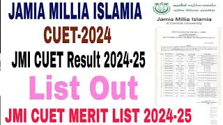 Jamia Millia Islamia CUET 2024 Entrance Result 2024 || Jamia Millia Islamia CUET cut off 2024-25