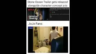 JoJo Fans when Stone Ocean Trailer gets Released