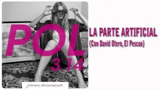 POL 3.14 "La Parte Artificial" ( Con El Pescao) Adelanto del disco "Jóvenes Eternamente"