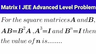 For the square Matrices A B=B^2 A  A^3 =I  B^n =I JEE adv class 12th math #shorts@ManishaMarwaha