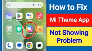 Mi Theme App Not Showing 2024 | How to Fix Mi Themes App Not Showing Problem Solve 2024