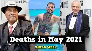 23 Popular Stars Who Died in May 2021 😥 3rd WEEK
