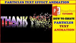 PARTICLES TEXT EFFECT I HOW TO MAKE PARTICLES TEXT EFFECT ANIMATION IN MS POWERPOINT I MS POWERPOINT