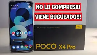 NO COMPRES EL POCO X4 PRO ESTA BUGUEADO