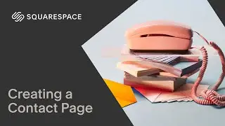 Creating a Contact Page | Squarespace 7.1 (Fluid Engine)