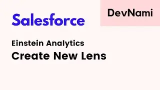 Salesforce Einstein Analytics - How to Create New Lens