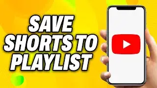 How To Save Youtube Shorts to Playlist (2024) - Quick Fix