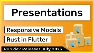 Flutter Presentation Framework, Responsive Modal & Co. - July - PUB.DEV RELEASES 2023