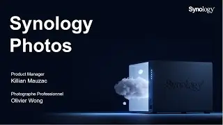 Webinar Synology France - Synology Photos, une alternative à la solution de cloud public