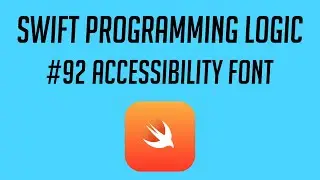 Swift Programming Logic, #92: Accessibility Font