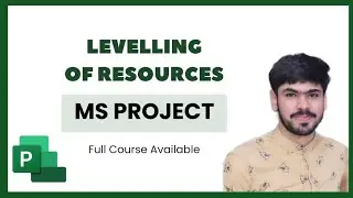 19 Resource Levelling in Microsoft Project | Level Resource & Level All | Detailed Lecture |