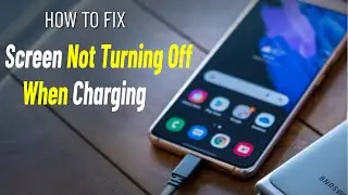 Fix Samsung Screen Not Turning Off When Charging | Solve Display not turn off While charging samsung