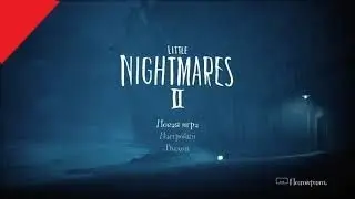 Little Nightmares 2 / Маленькие кошмары 2