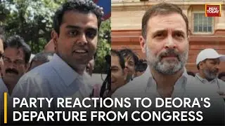 Milind Deoras Exit from Congress: Reactions from Party Members