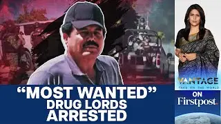 US Arrests Mexican Drug Lord “El Mayo” and son of El Chapo | Vantage with Palki Sharma