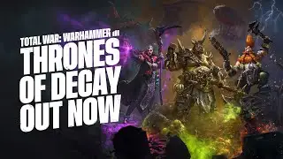 Total War: WARHAMMER III - Thrones of Decay Update OUT NOW!