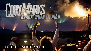 Cory Marks - Drunk When Im High (Official Lyric Video)