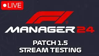 Patch 1.5 Testing - F1 Manager 24