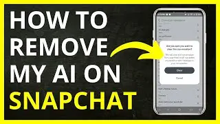 How to Remove My AI on Snapchat in 2024