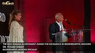 DR. FOUAD GHALY’S WORD ON RECEIVING THE ENIGMA ACHIEVEMENT AWARD IN REGENERATIVE MEDICINE!