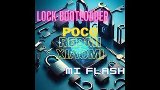 Bloquear o cerrar Bootloader  POCO-REDMI-XIAOMI | OStechDroid