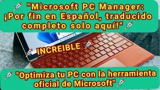 . 💪 Microsoft PC Manager: Herramienta oficial para optimizar tu PC en español.