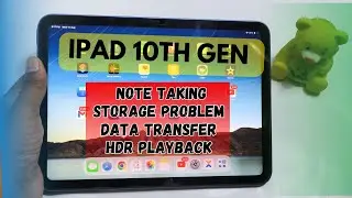 iPad 10th Gen Note Taking experience, storage problem,data transfer and HDR Playback