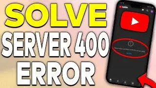 how to solve youtube problem server 400 error 2023 Easy Fix