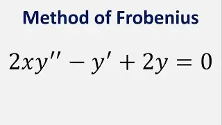 Differential Equation Method of Frobenius: 2xy'' - y' + 2y = 0