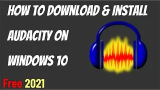 How To Install  Audacity On Windows 10 || 2021 || My Geek Helper
