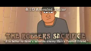 The Robbers Sacrifice - 2D Animated Trailer