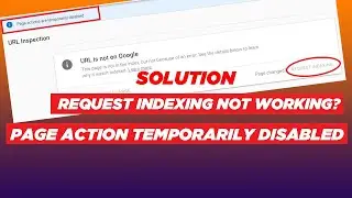 Fix: Page Actions are Temporarily Disabled in Google Search Console [October 2020]
