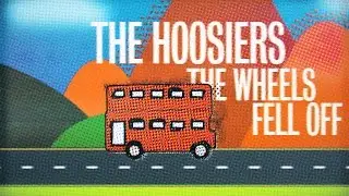 The Hoosiers - The Wheels Fell Off [Official Video]