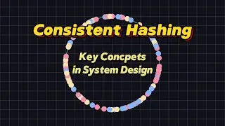 Consistent Hashing ~ Key Concepts in System Design