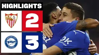 SEVILLA FC 2 - 3 DEPORTIVO ALAVÉS | RESUMEN