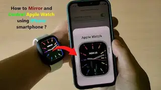 How to Mirror and Control Apple Watch using iPhone smartphone ?