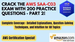 AWS SAA-C03 Exam: 200 Practice Questions - Part 2 | Detailed Explanations |