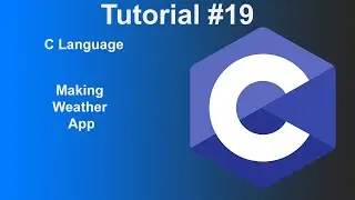 C Language | Weather App | Tutorial #19