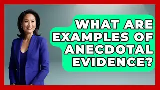 What Are Examples of Anecdotal Evidence? - Anecdotes in Quotation