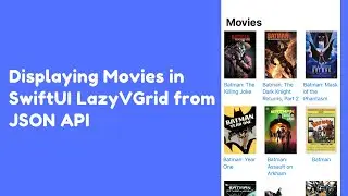 Displaying Movies in LazyVGrid in SwiftUI Using JSON API