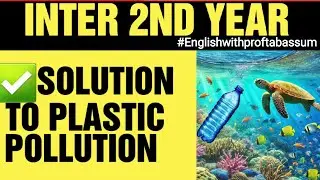 SOLUTION TO PLASTIC POLLUTION INTER 2ND YEAR ENGLISH 