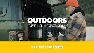 DOMETIC | Outdoors with Chippa Wilson