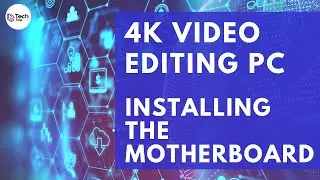 How to Build a 4K Video Editor PC - Installing the Motherboard - 2021