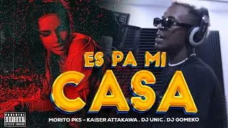 ❌ Morito PKS, KaiserAttakawa, Dj Unic - ES PA MI CASA 🏖 / Lo Más Nuevo del Reparto 2023 🇨🇺