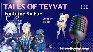 Fontaine So Far | Tales of Teyvat: a Genshin Lore Podcast