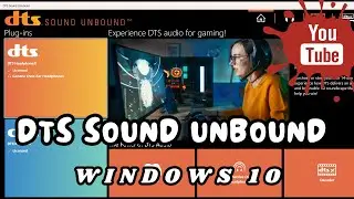 DTS Sound Unbound for Windows 10 || DTS:X & DTS Heaphone : X || FREE Official App || How to install