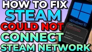 How To Fix Steam Could Not Connect To The Steam Network 2023