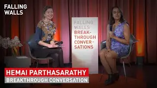 Falling Walls Breakthrough Conversation with Hemai Parthasarathy
