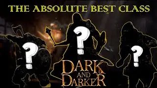 The Best Class in Dark and Darker